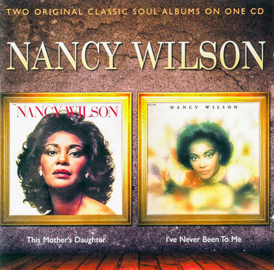 Cd - Nancy Wilson  This Mother's Daughter / I've Never Been To Me