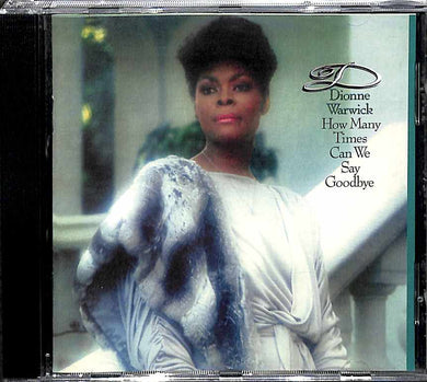 Cd - Dionne Warwick  How Many Times Can We Say Goodbye