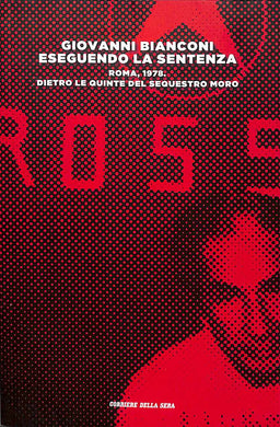 Eseguendo la sentenza : Roma, 1978 : dietro le quinte del sequestro Moro / Giovanni Bianconi