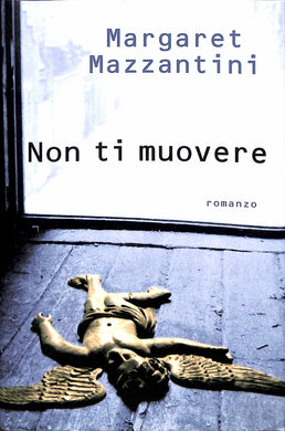 Non ti muovere Margaret Mazzantini