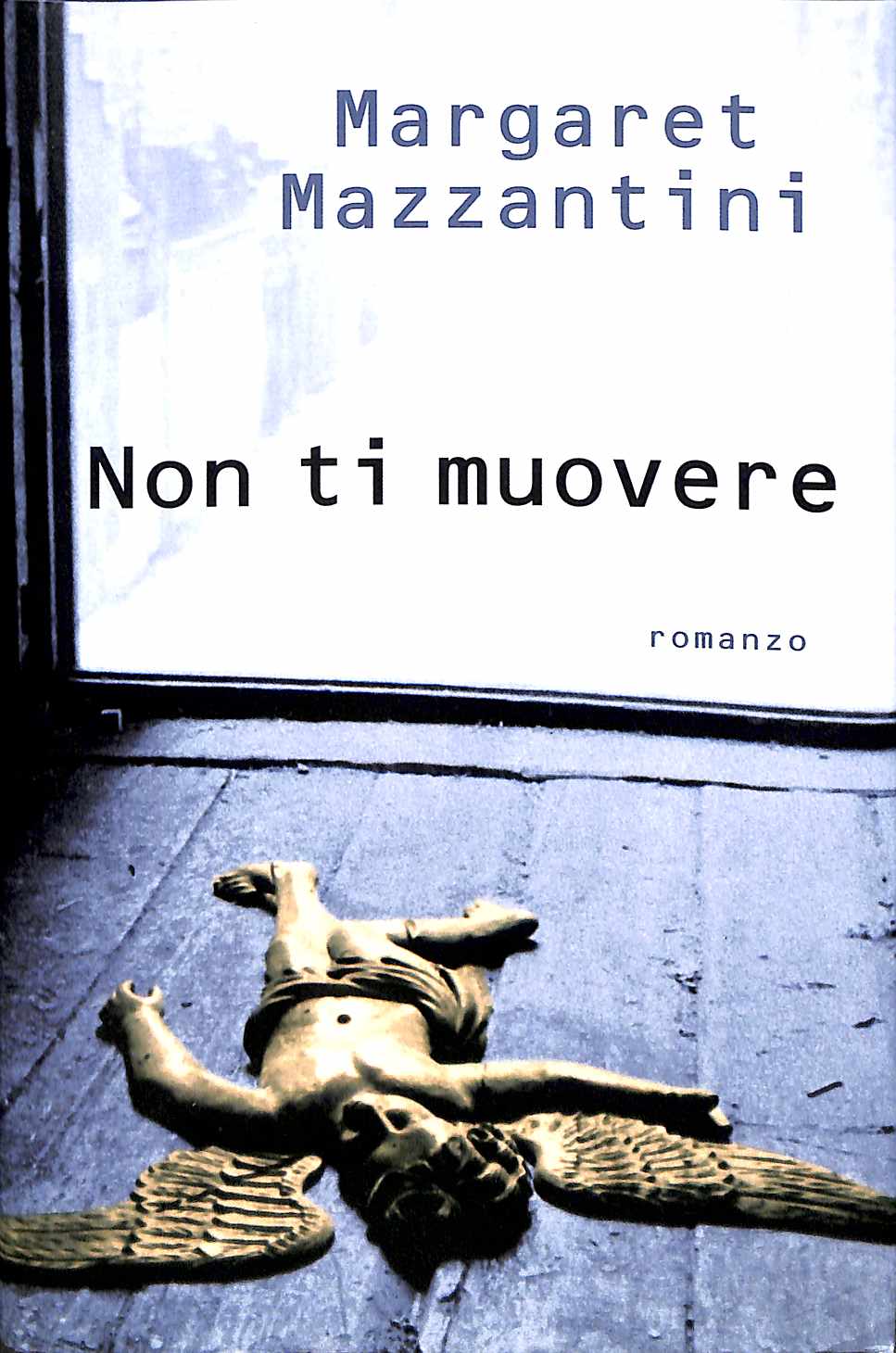 Non ti muovere Margaret Mazzantini