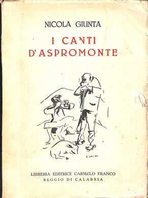 I canti d'aspromonte / Nicola Giunta