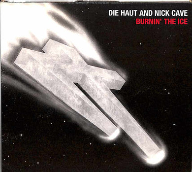 Cd - Die Haut And Nick Cave  Burnin' The Ice