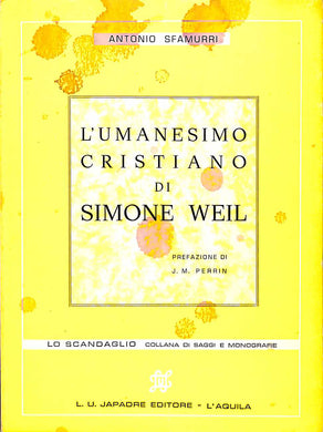 L'umanesimo cristiano di Simone Weil / Antonio Sfamurri  1970