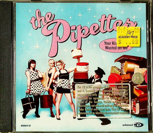 The Pipettes  Your Kisses Are Wasted On Me  CD