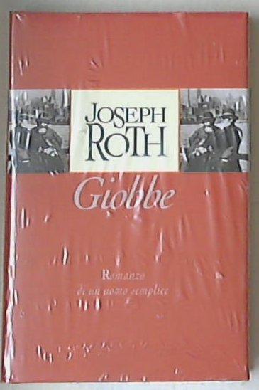 Giobbe : romanzo di un uomo semplice / Joseph Roth - Sigillato copertina rigida