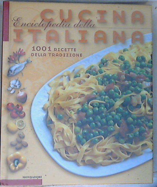 Enciclopedia della cucina italiana : 1001 ricette della tradizione - Copertina rigida