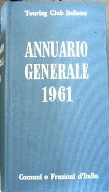 ANNUARIO GENERALE 1961 COMUNI E FRAZIONI D'ITALIA