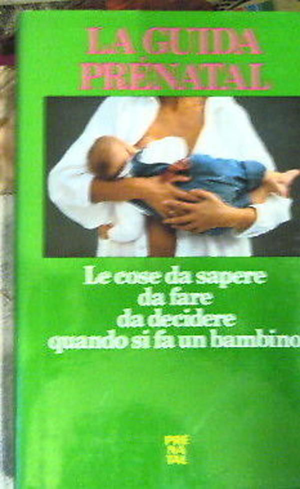 LA GUIDA PRENATAL MATERNITà Puericultura 1987