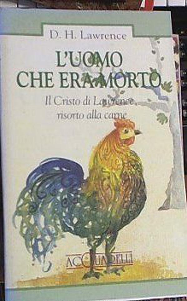 L'uomo che era morto. Il Cristo di Lawrence risorto alla carne Lawrence David H.