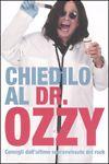 Chiedilo al Dr. Ozzy. Consigli dall'ultimo sopravvissuto del rock arcana