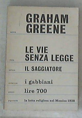Le vie senza legge / Graham Greene