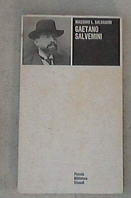 Gaetano Salvemini / Massimo L. Salvadori