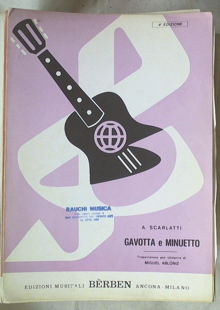 Spartito Gavotta e Minuetto / A. Scarlatti ; trascrizione per chitarra di Miguel Ablniz