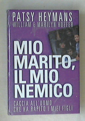 Mio marito, il mio nemico / Patsy Heymans - Sigillato