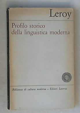 Profilo storico della linguistica moderna / Maurice Leroy 1965