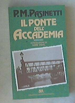 Il ponte dell'Accademia / Pier Maria Pasinetti
