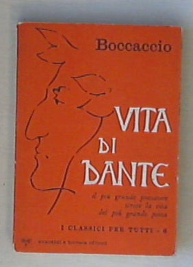 Vita di Dante : redazione estesa, note esplicative, redazione breviore / Giovanni Boccaccio