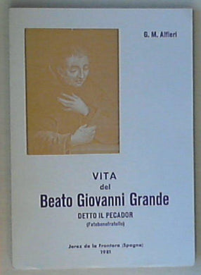 Vita del beato Giovanni Grande detto il Pecador (fatebenefratello) 1981