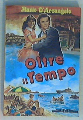Oltre il tempo / Mario D'Arcangelo
