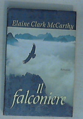 Il falconiere / Elaine Clark McCarthy - Sigillato