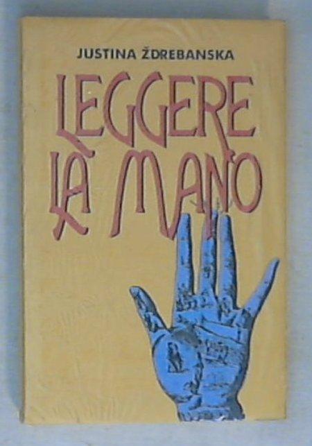 Leggere la mano / Justina Zdrebanska - Sigillato