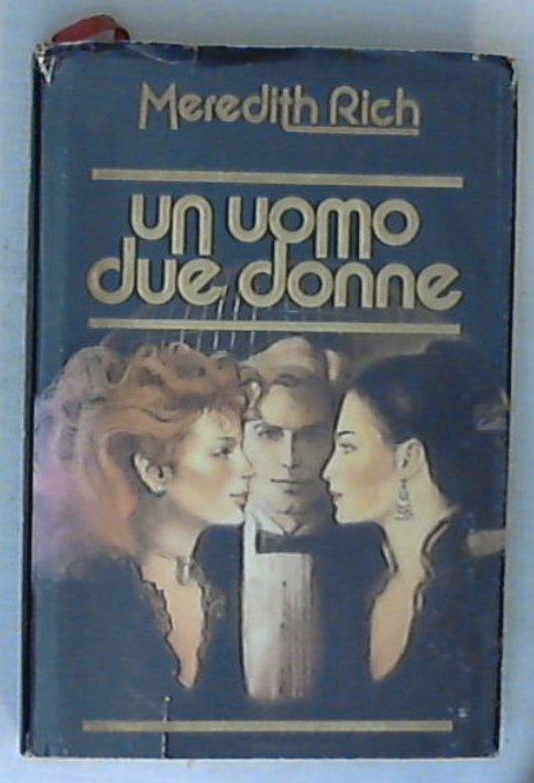 Un uomo due donne / Meredith Rich