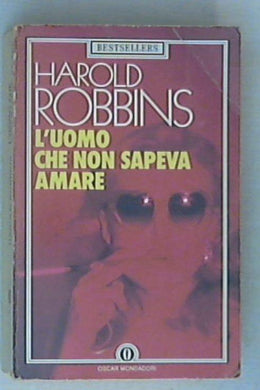 L' uomo che non sapeva amare / Harold Robbins