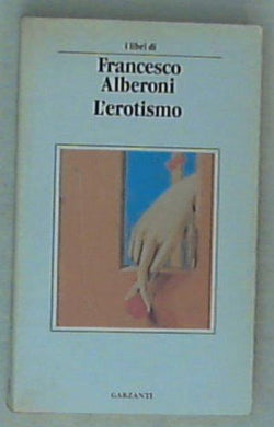 L' erotismo / Francesco Alberoni 1990