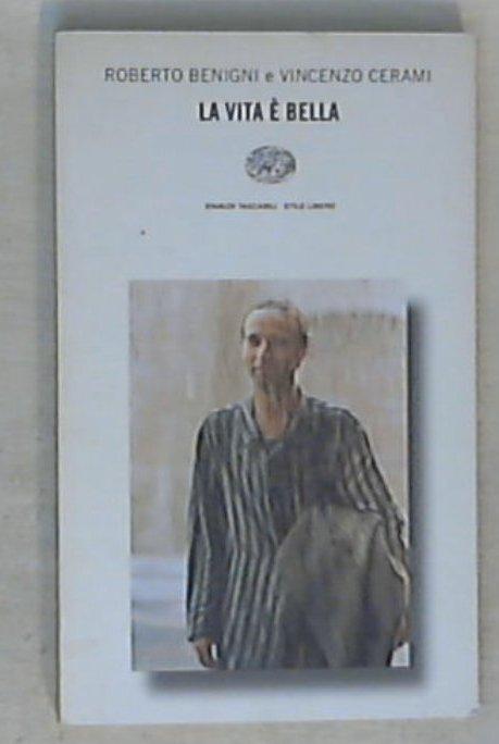 La vita è bella / Roberto Benigni, Vincenzo Cerami