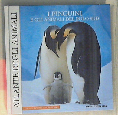 I pinguini e gli animali del Polo Sud / Danilo Mainardi 2006