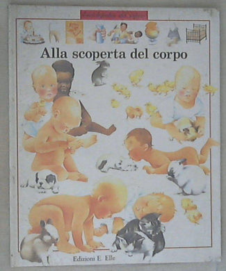 Alla scoperta del corpo / Henry Biabaud Chantal - Sigillato - Rilegato