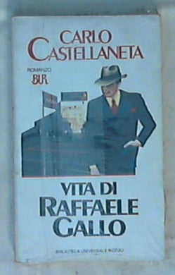 Vita di Raffaele Gallo / Carlo Castellaneta  - Sigillato
