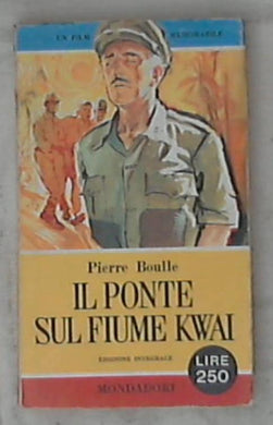 Il ponte sul fiume Kwai / Pierre Boulle