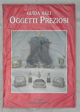 Guida agli oggetti preziosi / autori vari - Sigillato 1992
