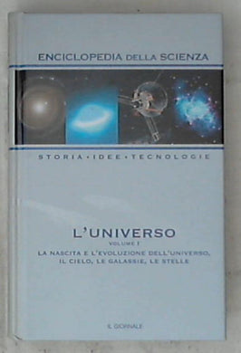 Enciclopedia della scienza Vol 1 / L' universo. Volume 1 - Rilegato