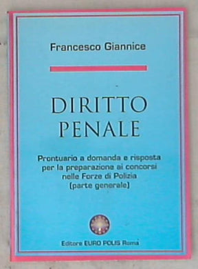 Diritto penale : prontuario a domanda e risposta, parte generale / Francesco Giannice