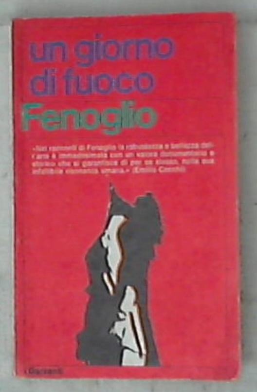 Un giorno di fuoco e altri racconti / Beppe Fenoglio