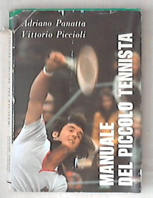 Manuale del piccolo tennista / Adriano Panatta, Vittorio Piccioli 1974