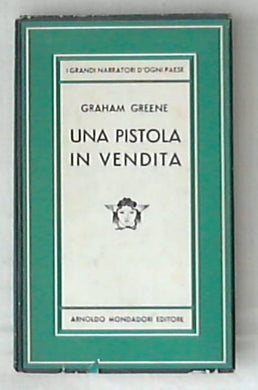 Una pistola in vendita / Graham Greene - Rilegato