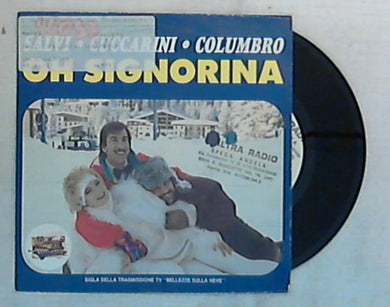 45 giri - 7'' - Salvi / Cuccarini / Columbrio - Oh Signorina - FM 13267