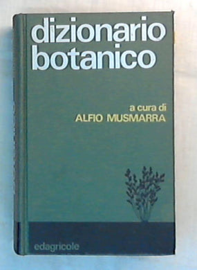 Dizionario botanico / A. Musmarra - Rilegato  Volume