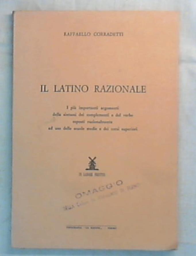 Il latino razionale / Raffaello Corradetti