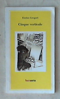 Cinque verticale / Enrico Gregori