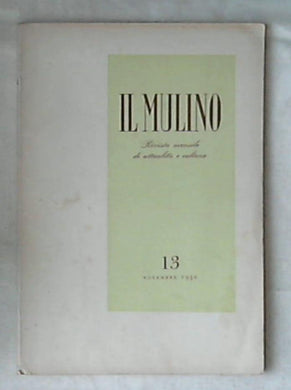 Il mulino : rivista mensile di attualità e cultura / numero 13 novembre 1952