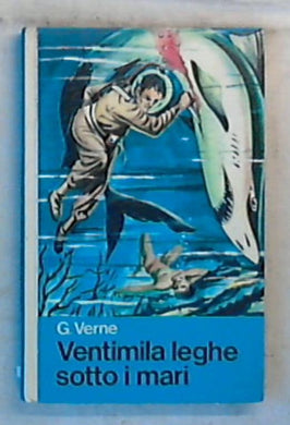 Ventimila leghe sotto i mari / Jules Verne - Rilegato