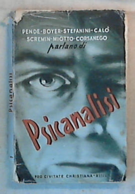 ... parlano di psicanalisi / Pende, Stefanini, Calò, Miotto, Scremin,  Testo