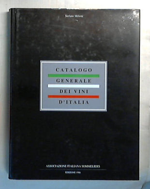 Catalogo generale dei vini d'Italia / Stefano Milioni - Rilegato