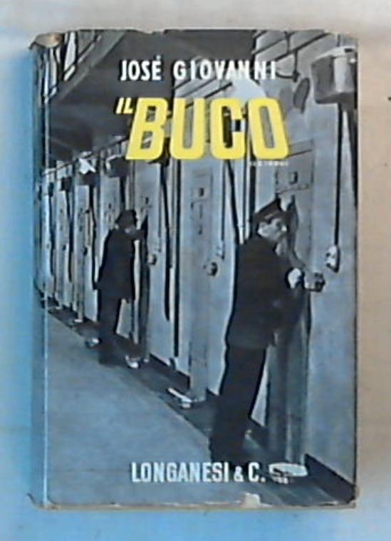 Il buco : romanzo / di José Giovanni - Rilegato