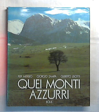 Quei monti azzurri / Pepi Merisio - Rilegato  Volume
